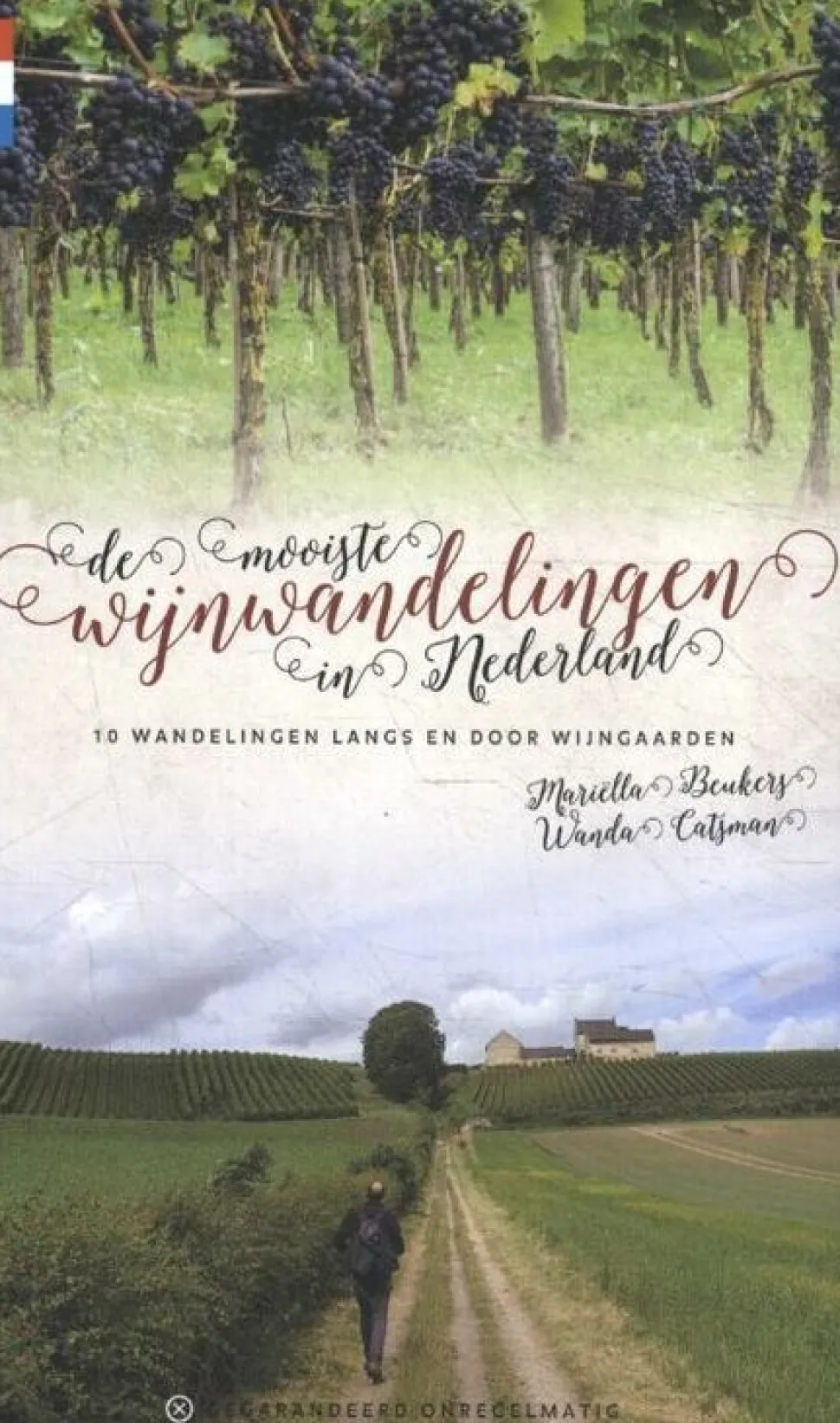 Gegarandeerd Onregelmatig Wandelgids Mooiste Wijnwandelingen In Nederland