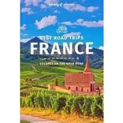 Lonely Planet France Best Road Trips