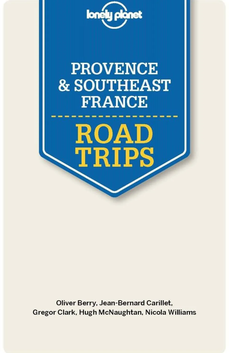 Lonely Planet Provence & Southeast France Road Trips